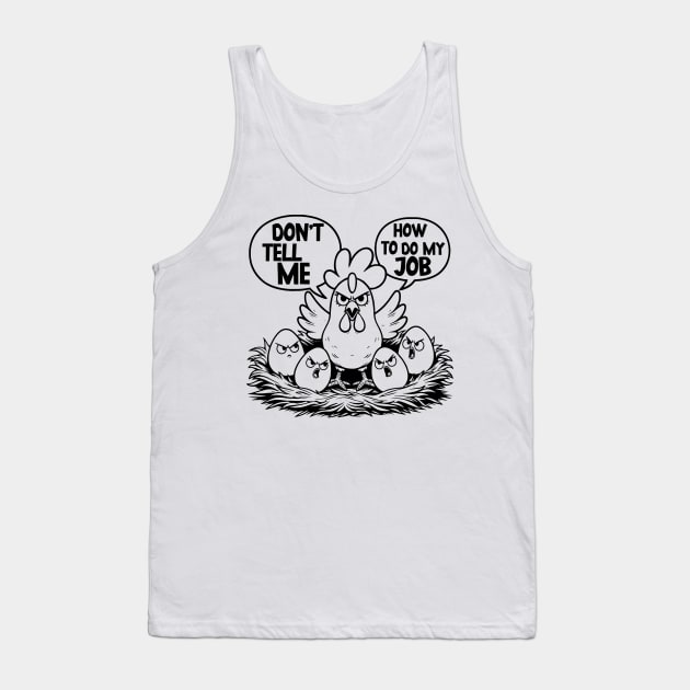 Don't Tell Me How To Do My Job Tank Top by KontrAwersPL